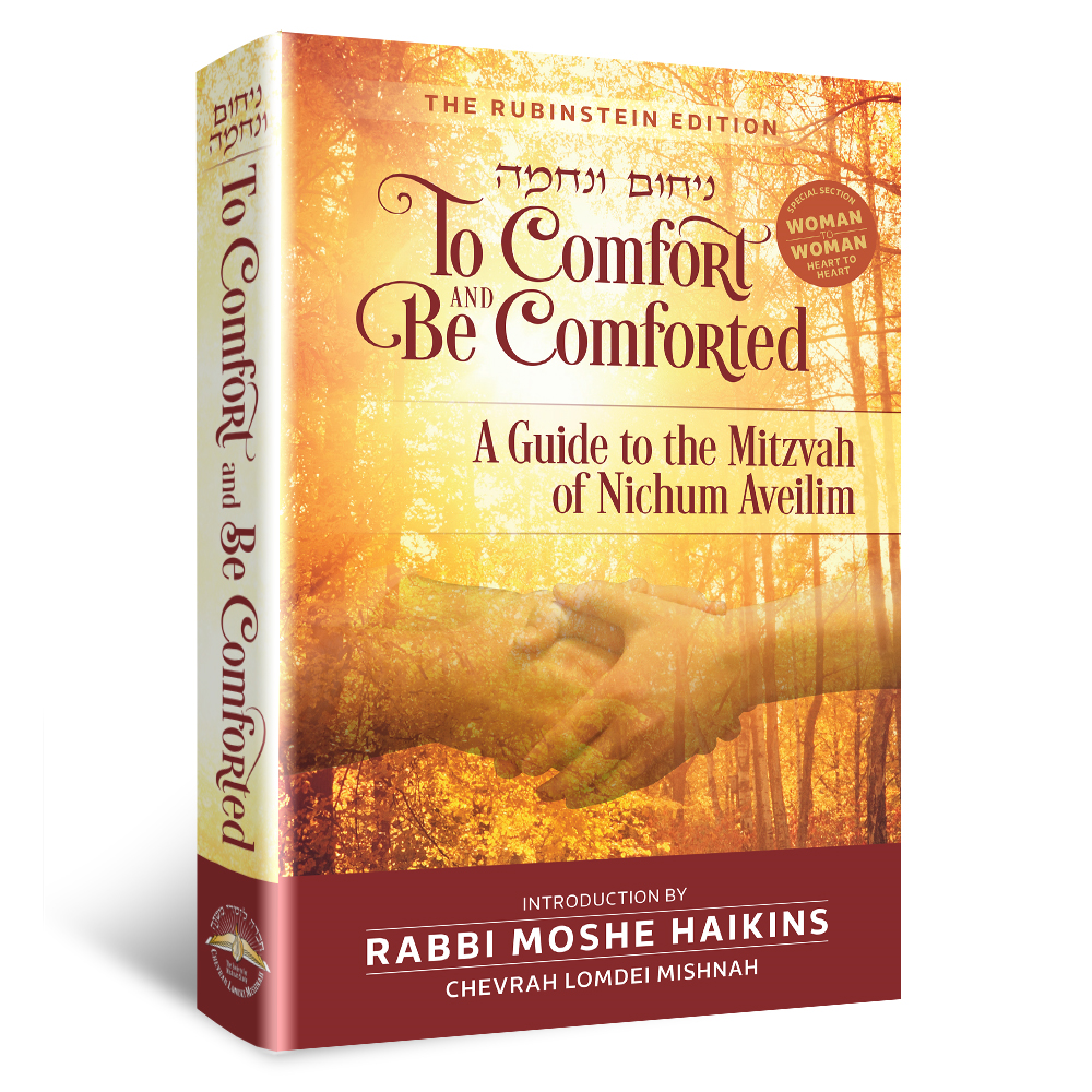 To Comfort and Be Comforted: A Guide to the Mitzvah of Nichum Aveilim - Book Format